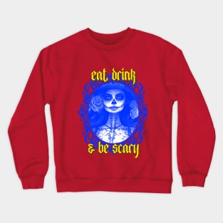 Eat drink & be scary Crewneck Sweatshirt